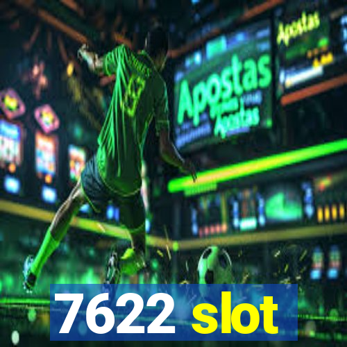 7622 slot